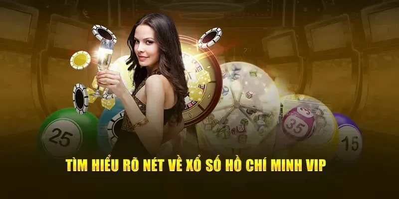 Hồ Chí Minh Vip Thú Vị, Ăn Thưởng Hấp Dẫn 1 Giới thiệu về Hồ Chí Minh Vip